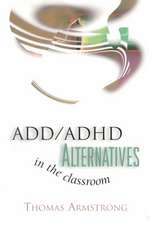 ADD/ADHD Alternatives in the Classroom