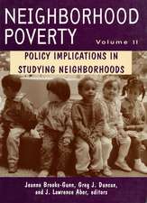 Neighborhood Poverty: Policy Implications in Studying Neighborhoods