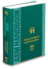 ASM Handbook, Volume 11: Failure Analysis and Prevention