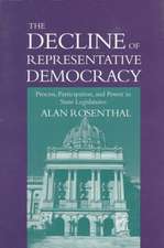 The Decline of Representative Democracy: Process, Participation, and Power in State Legislatures 