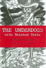 The Underdogs: with Related Texts