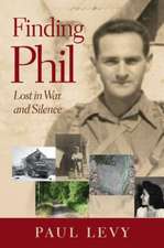 Finding Phil: Lost in War and Silence