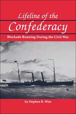 Lifeline of the Confederacy: Blockade Running During the Civil War