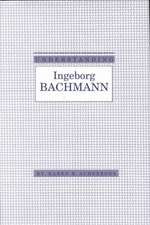 Understanding Ingeborg Bachmann