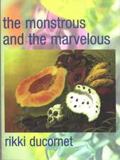 The Monstrous and the Marvelous