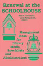 Renewal at the Schoolhouse: Management Ideas for Library Media Specialists and Administrators