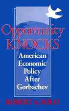 Opportunity Knocks: American Economic Policy After Gorbachev