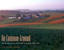 On Common Ground: The Vanishing Farms and Small Towns of the Ohio Valley