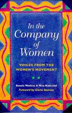 In the Company of Women: Voices from the Womens Movement