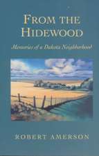 From the Hidewood: Memories of a Dakota Neighborhood