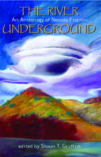 The River Underground: An Anthologyof Nevada Fiction