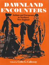 Dawnland Encounters: Indians and Europeans in Northern New England