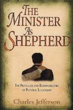 The Minister as Shepherd: The Privileges and Responsibilities of Pastoral Leadership