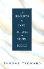 The Edinburgh and Dore Lectures on Mental Science