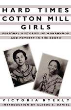 Hard Times Cotton Mill Girls – Personal Histories of Womanhood and Poverty in the South