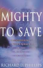 Mighty to Save: Discovering God's Grace in the Miracles of Jesus