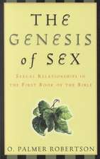 The Genesis of Sex: Sexual Relationships in the First Book of the Bible