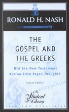 The Gospel and the Greeks: Did the New Testament Borrow from Pagan Thought?