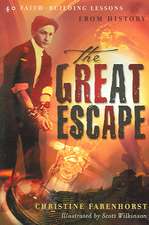 The Great Escape: 40 Faith-Building Lessons from History