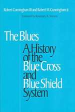 The Blues: A History of the Blue Cross and Blue Shield System