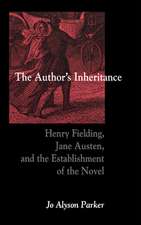 The Author's Inheritance: Henry Fielding, Jane Austen, and the Establishment of the Novel