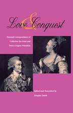 Love and Conquest – Personal Correspondence of Catherine the Great and Prince Grigory Potemkin