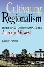 Cultivating Regionalism – Higher Education and the Making of the American Midwest