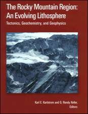 The Rocky Mountain Region – An Evolving Lithospher e – Tectonics, Geochemistry, and Geophysics, Geophysical Monograph 154