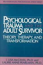 Psychological Trauma And Adult Survivor Theory: Therapy And Transformation