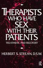 Therapists Who Have Sex With Their Patients: Treatment And Recovery