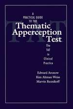 A Practical Guide to the Thematic Apperception Test: The TAT in Clinical Practice