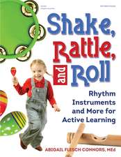 Shake, Rattle, and Roll: Rhythm Instruments and More for Active Learning