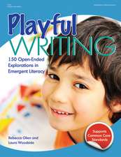 Playful Writing: 150 Open-Ended Explorations in Emergent Literacy