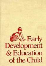 Early Development and Education of the Child