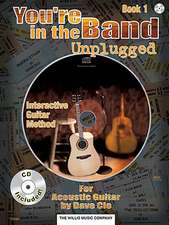 You're in the Band Unplugged Book 1 for Acoustic Guitar (Book/Online Audio)