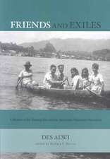 Friends and Exiles – A Memoir of the Nutmeg Isles and the Indonesian Nationalist Movement