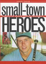 Small-Town Heroes: Images of Minor League Baseball