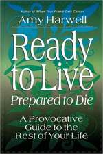 Ready to Live, Prepared to Die