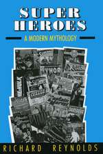 Super Heroes: A Modern Mythology