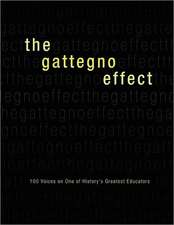 The Gattegno Effect: 100 Voices on One of History's Greatest Educators