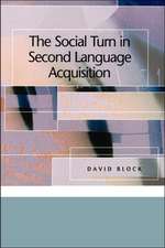 Block, D: Social Turn in Second Language Acquisition