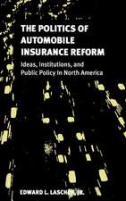 The Politics of Automobile Insurance Reform