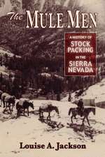 The Mule Men: A History of Stock Packing in the Sierra Nevada