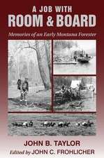 A Job with Room & Board: Memories of an Early Montana Forester