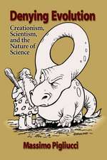 Denying Evolution: Creationism, Scientism, and the Nature of Science