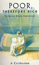 Poor Therefore Rich: Carthusian Novice Conferences