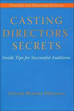 Casting Directors' Secrets: Inside Tips for Successful Auditions - Revised Edition