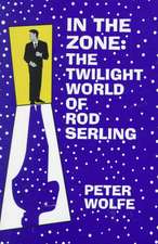 In the Zone: The Twilight World of Rod Serling