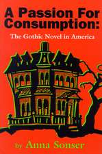 A Passion for Consumption: The Gothic Novel in America