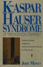 The Kaspar Hauser Syndrome of Psychosocial Dwarfism